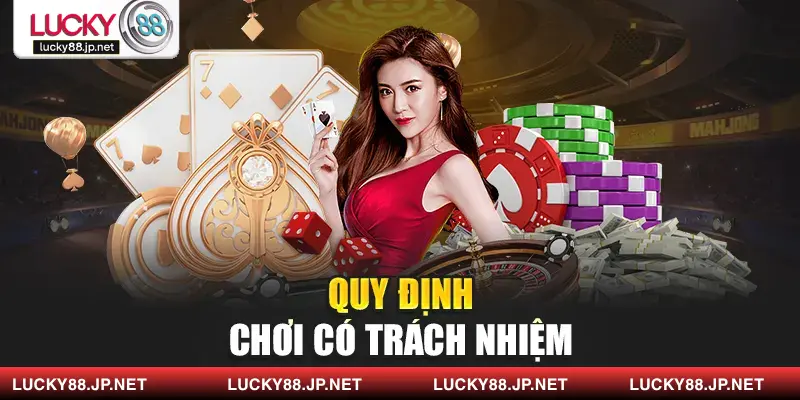 Những nội dung chính của chơi có trách nhiệm tại nhà cái